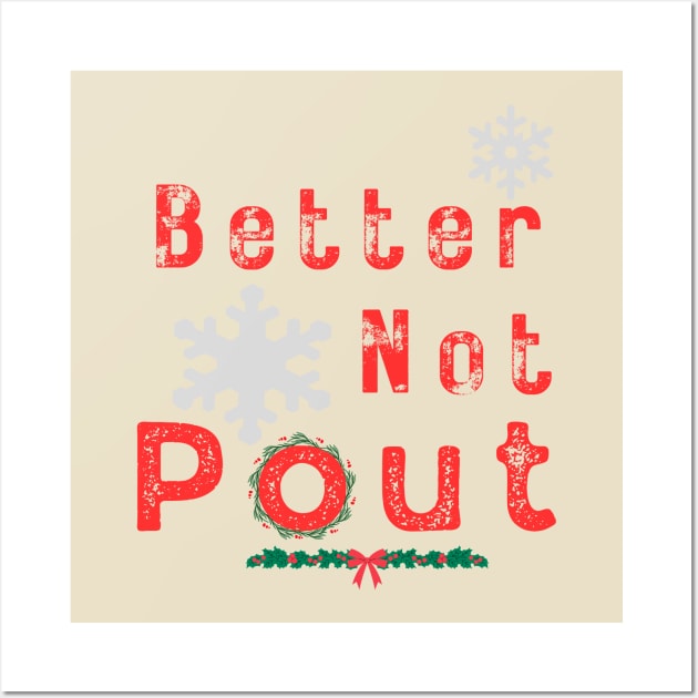 Better Not Pout Wall Art by sjames90